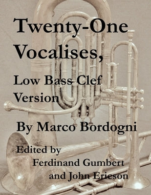 Twenty-One Vocalises, Low Bass Clef Version by Gumbert, Ferdinand