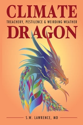 Climate Dragon by Lawrence, S. W.