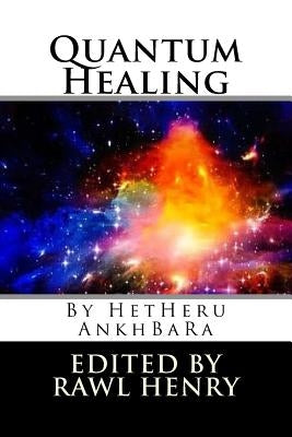 Quantum Healing by Henry, Rawl