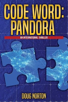 Code Word Pandora: An International Thriller by Norton, Doug