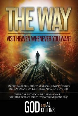 The Way: Visit Heaven Whenever You Want by God