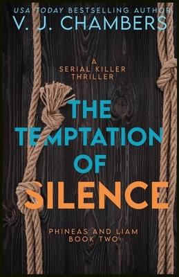 The Temptation of Silence: a serial killer thriller by Chambers, V. J.