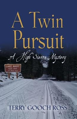 A Twin Pursuit: A High Sierra Mystery by Ross, Terry Gooch