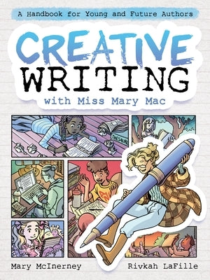 Creative Writing with Miss Mary Mac: A Handbook for Young and Future Authors by McInerney, Mary