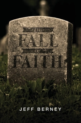 The Fall of Faith by Berney, Jeff