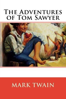 The Adventures of Tom Sawyer by Twain, Mark