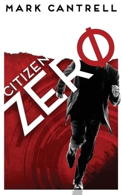 Citizen Zero by Cantrell, Mark