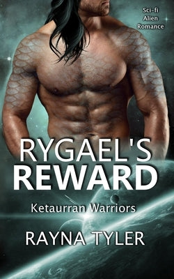 Rygael's Reward: Sci-fi Alien Romance by Tyler, Rayna