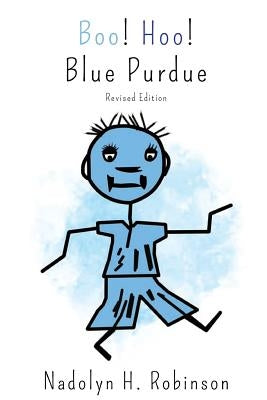 Boo! Hoo! Blue Purdue: Revised Edition by Robinson, Nadolyn H.