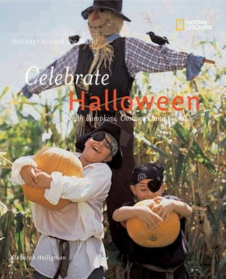 Celebrate Halloween: With Pumpkins, Costumes, and Candy by Heiligman, Deborah