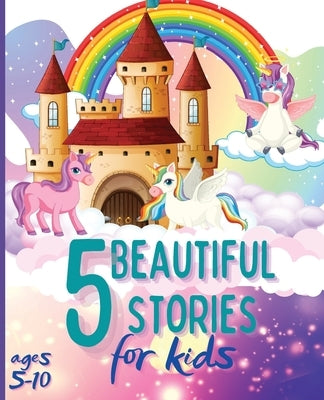 5 Beautiful Stories for Kids Ages 5-10: Colourful Illustrated Stories, Bedtime Children Story Book, Story Book for Boys and Girls by Willis Press, Tom