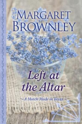 Left at the Altar by Brownley, Margaret