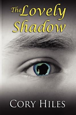 The Lovely Shadow by Hiles, Cory D.