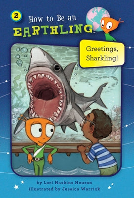 Greetings, Sharkling! (Book 2) by Houran, Lori Haskins