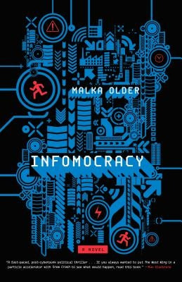 Infomocracy: Book One of the Centenal Cycle by Older, Malka