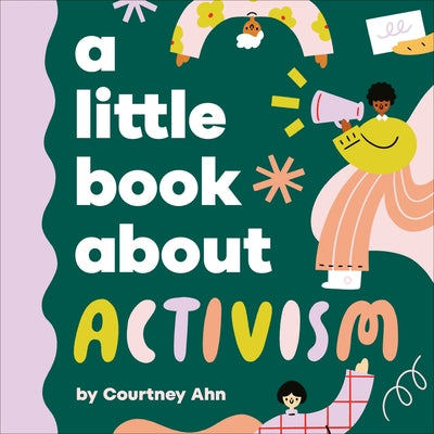 A Little Book about Activism by Ahn, Courtney