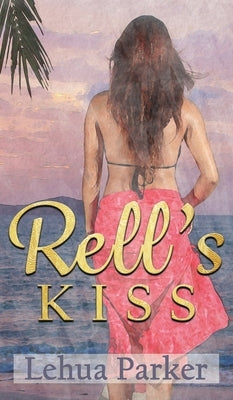 Rell's Kiss by Parker, Lehua