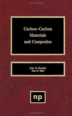 Carbon-Carbon Materials and Composites by Buckley, John D.