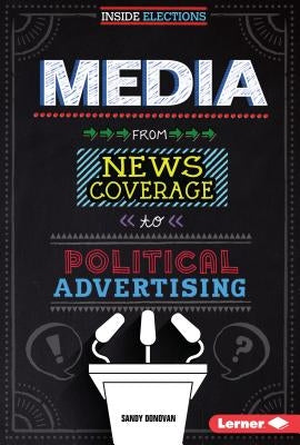 Media: From News Coverage to Political Advertising by Donovan, Sandy