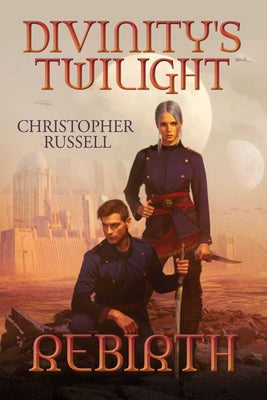 Divinity's Twilight: Rebirth by Russell, Christopher