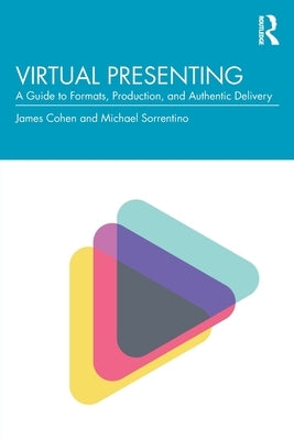 Virtual Presenting: A Guide to Formats, Production and Authentic Delivery by Cohen, Jamie