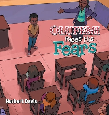 Olufemi Faces His Fears by Davis, Hurbert