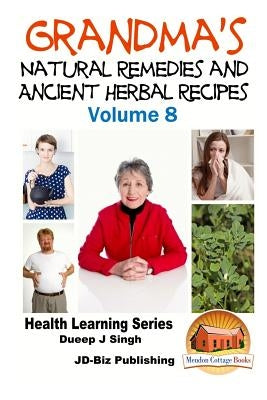 Grandma's Natural Remedies and Ancient Herbal Recipes by Davidson, John