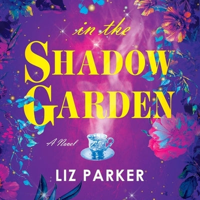 In the Shadow Garden by Parker, Liz