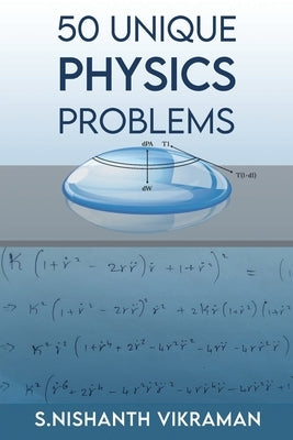 50 Unique Physics Problems: With Solutions by Muthukumar, Manasa