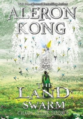 The Land: Swarm: A LitRPG Saga by Kong, Aleron