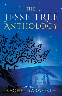 The Jesse Tree Anthology by Yarworth, Rachel