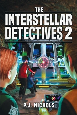 The Interstellar Detectives 2 by Nichols, P. J.