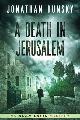 A Death in Jerusalem by Dunsky, Jonathan