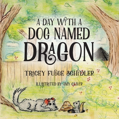 A Day With A Dog Named Dragon by Fudger Schedler, Tracey E.