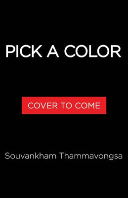 Pick a Color by Thammavongsa, Souvankham