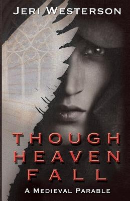 Though Heaven Fall by Westerson, Jeri