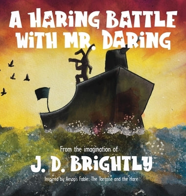 A Haring Battle With Mr. Daring by Brightly, J. D.