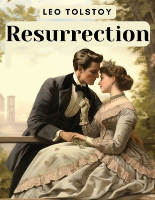 Resurrection by Leo Tolstoy