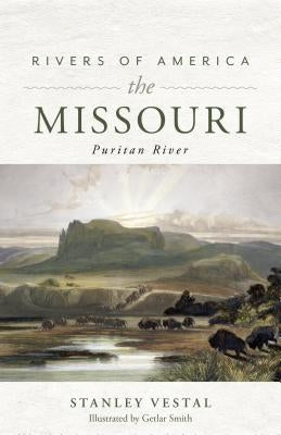 Rivers of America: The Missouri by Vestal, Stanley