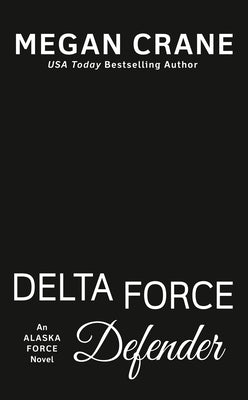 Delta Force Defender by Crane, Megan