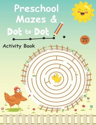 Preschool mazes and dot to dots activity book Ages 3-5: Would you like your kid to have better control when holding a pencil? Discover how your little by Brain, Youngster