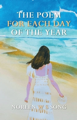 The Poem for each day of the year by Wen Shi Song, Noreen