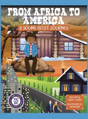 From Africa to America: A Young Boy's Journey by Kyere, David S.