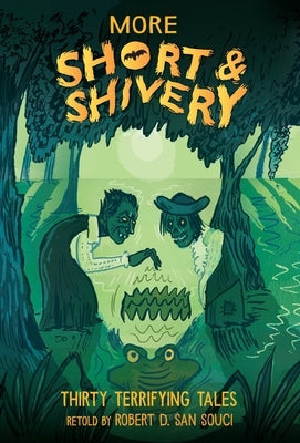 More Short & Shivery: Thirty Terrifying Tales by San Souci, Robert D.