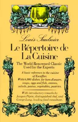 Le Repertoire de la Cuisine: The World Renowned Classic Used by the Experts by Saulnier, Lewis