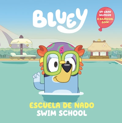 Bluey: Swim School/Escuela de Nado (Bilingual English-Spanish Edition): Un Libro Biling?e by Penguin Young Readers Licenses