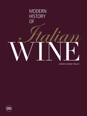 The Modern History of Italian Wine by Filiputti, Walter