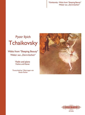 Waltz from Sleeping Beauty: Transcription for Violin and Piano by Simon Fischer, Sheet by Tchaikovsky, Peter Ilyich