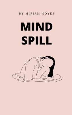 Mind Spill by Noyes, Miriam