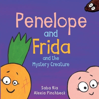 Penelope and Frida and the Mystery Creature by Kia, Saba